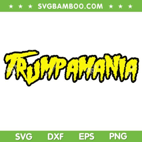 Trumpamania SVG PNG, Trump Republican Convention Wrestling Meme SVG, Funny Donald Trump 2024 DXF SVG PNG EPS