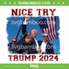 Trump Shot PNG, Nice Try Trump 2024 PNG, Trending Trump Shooting PNG Trump Shot PNG, Nice Try Trump 2024 PNG, Trending Trump Shooting PNG