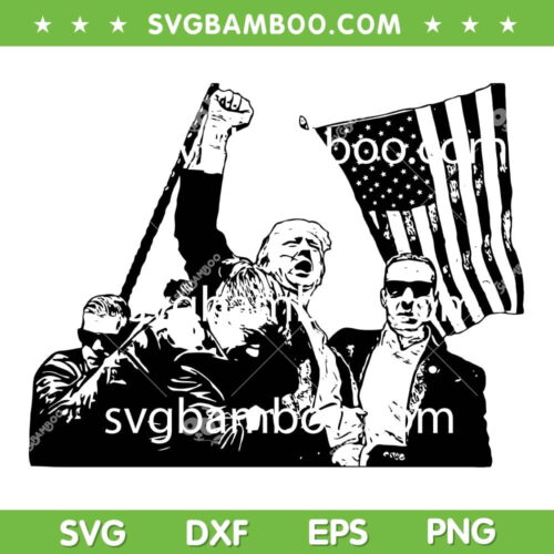 Trump Shot SVG, Donald Trump Fight 2024 SVG PNG, Trump Shooting SVG