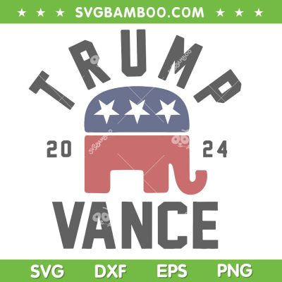 Trump Vance SVG, 2024 President Trump Supporter Re-Election SVG PNG Trump Vance SVG, 2024 President Trump Supporter Re-Election SVG PNG