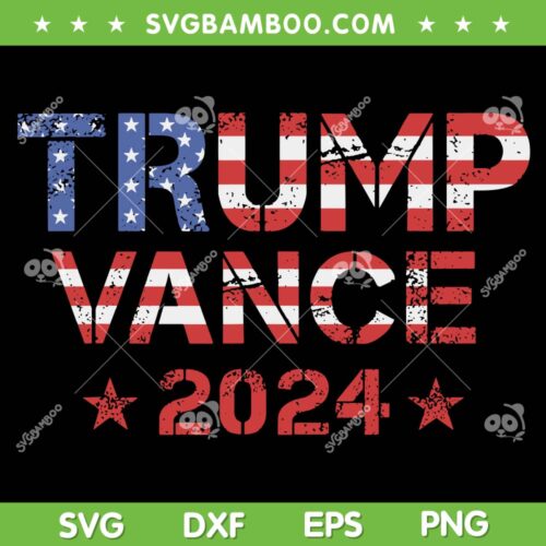 Trump Vance 2024 SVG PNG, Vintage Donald Trump President SVG, Trump American Flag DXF SVG PNG EPS