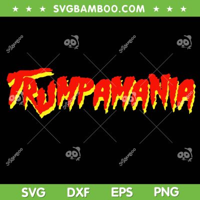 Trumpamania Trump SVG, Trump Wrestling 2024 SVG PNG, Trump Gymer Meme DXF SVG PNG EPS Trumpamania Trump SVG, Trump Wrestling 2024 SVG PNG, Trump Gymer Meme DXF SVG PNG EPS