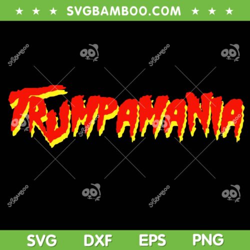 Trumpamania Trump SVG, Trump Wrestling 2024 SVG PNG, Trump Gymer Meme DXF SVG PNG EPS