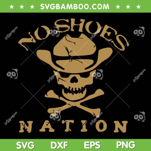No Shoes No Nation SVG PNG, Funny Skull Sayings Shoes SVG, Skeleton Skull Cowboys DXF SVG PNG EPS