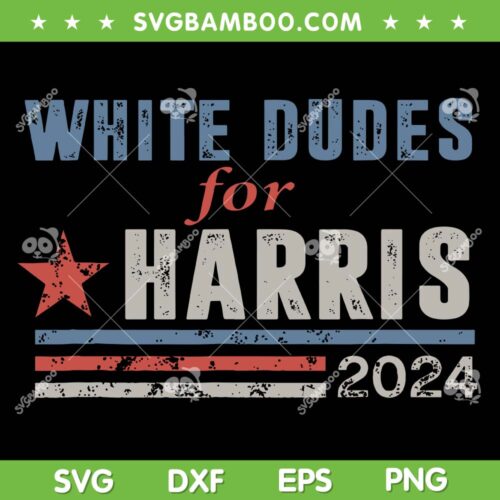 White Dudes For Harris 2024 SVG PNG, Kamala Harris White Dudes SVG
