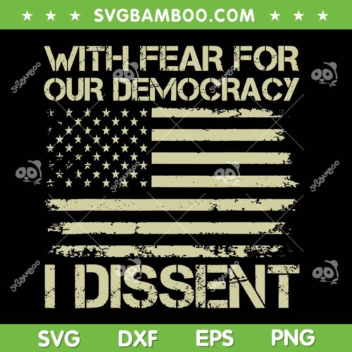 With Fear For Our Democracy I Dissent SVG, Justice Immunity Quote SVG PNG