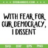 With Fear For Our Democracy I Dissent SVG, Presidential Immunity Case SVG PNG
