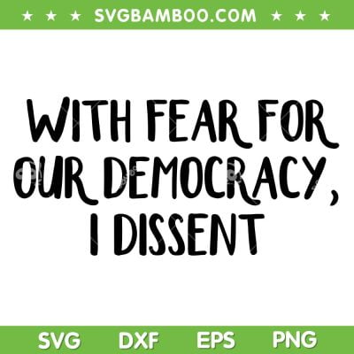 With Fear For Our Democracy I Dissent SVG, Presidential Immunity Case SVG PNG With Fear For Our Democracy I Dissent SVG, Presidential Immunity Case SVG PNG