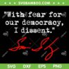 With Fear For Our Democracy I Dissent SVG, Justice Sotomayor Quote SVG PNG With Fear For Our Democracy I Dissent SVG, Justice Sotomayor Quote SVG PNG