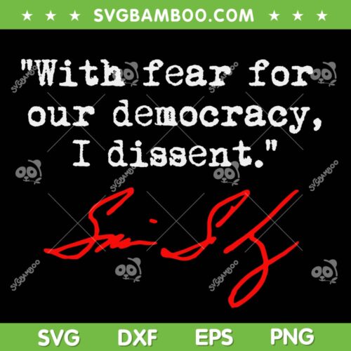 With Fear For Our Democracy I Dissent SVG, Justice Sotomayor Quote SVG PNG