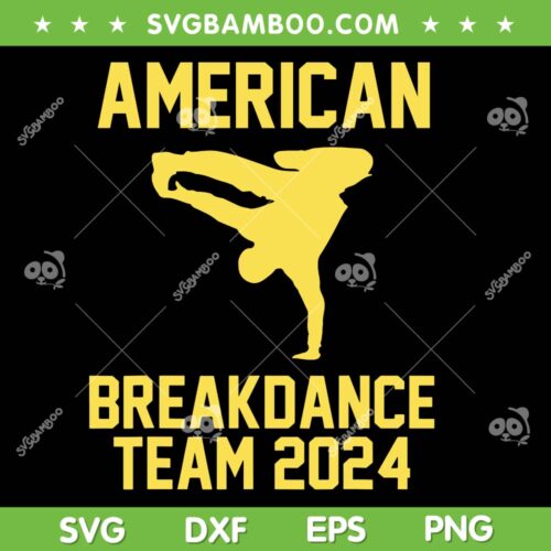 American Breakdance Team 2024 SVG, Breakdancing Hiphop SVG PNG