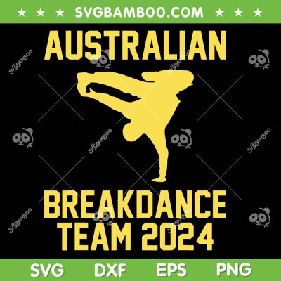 Australian Breakdance Team 2024 SVG, Funny Breakdancing Meme 24 SVG PNG Australian Breakdance Team 2024 SVG, Funny Breakdancing Meme 24 SVG PNG
