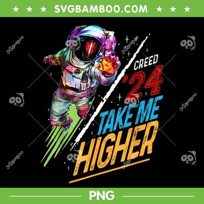 Creed 24 Take Me Higher PNG, 2024 US Election PNG, Astronaut Take Me Higher PNG