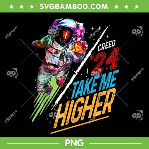 Creed 24 Take Me Higher PNG, 2024 US Election PNG, Astronaut Take Me Higher PNG
