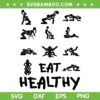 Funny Sexual Position Eat Healthy SVG PNG, Dirty Adult Humor Saying SVG, Joke Sexual SVG PNG