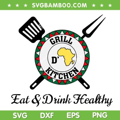 Grill D Kitchen Logo SVG, Eat and Drink Healthy Grill Kitchen SVG PNG