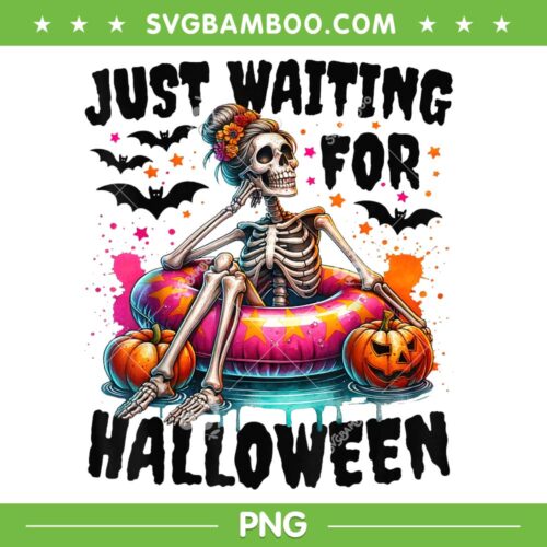 Skeleton Just Waiting For Halloween PNG, Funny Skeleton Spooky Vibe Summer PNG