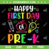 Happy First Day of Pre K SVG PNG, Back To School Pre K SVG