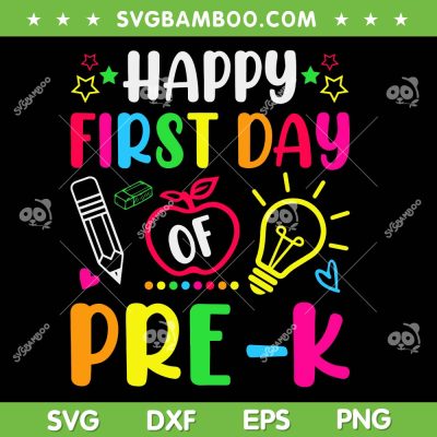 Happy First Day of Pre K SVG PNG, Back To School Pre K SVG