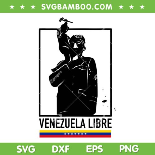 Abajo Cadenas Venezuela Libre SVG, Hasta el Final Abajo Cadenas SVG PNG, Venezuela Freedom DXF SVG PNG EPS