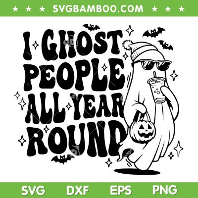 I Ghost People All Year Round SVG, Ghost Coffee Pumpkin SVG PNG, Cool Ghost Glasses DXF SVG PNG EPS I Ghost People All Year Round SVG, Ghost Coffee Pumpkin SVG PNG, Cool Ghost Glasses DXF SVG PNG EPS