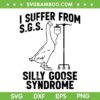 Silly Goose Syndrome SVG PNG, Funny I Surfer From SGS Silly Goose Syndrome SVG Silly Goose Syndrome SVG PNG, Funny I Surfer From SGS Silly Goose Syndrome SVG