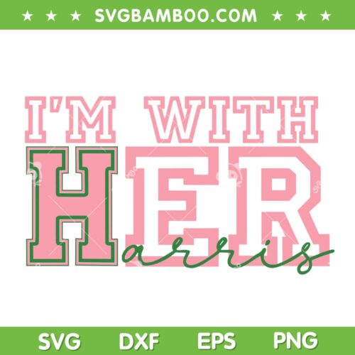 I'm With Her Kamala SVG, Pink Kamala Harris for President 2024 SVG PNG