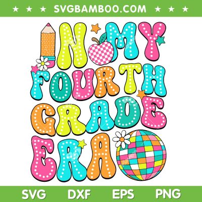 In My Fourth Grade Era SVG PNG, 4th Grade Girl Teacher Back To School SVG In My Fourth Grade Era SVG PNG, 4th Grade Girl Teacher Back To School SVG