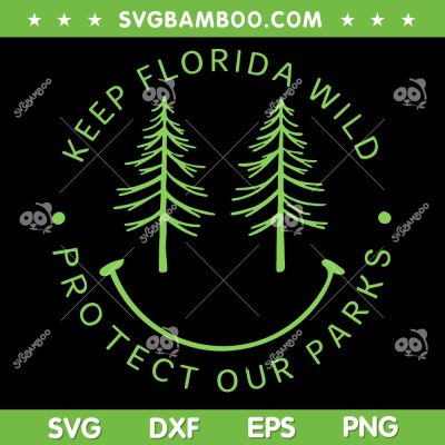 Keep Florida's Wild Parks SVG PNG, Protected Florida Parks Graphic SVG Keep Florida's Wild Parks SVG PNG, Protected Florida Parks Graphic SVG
