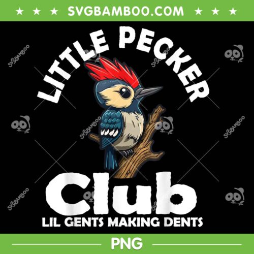 Funny Little Pecker Club PNG, Pecker Lil Gents Making Dents PNG, Funny Woodpecker PNG