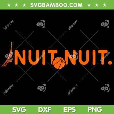 Nuit Nuit Basketball SVG PNG, Night French Words Paris Tower SVG Nuit Nuit Basketball SVG PNG, Night French Words Paris Tower SVG