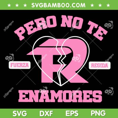 Pero No Te Enamores SVG, 2024 Tour Fuerza Regida SVG PNG, Hot Album Fuerza Regida DXF SVG PNG EPS