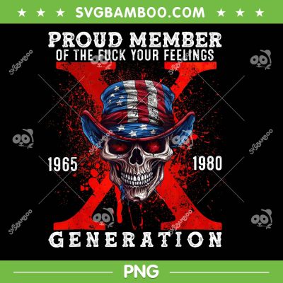 Proud Member Of Your Feelings Horror Skull PNG, Skull X Generation PNG, American Flag Skull PNG