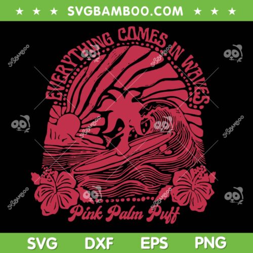 Summer Vibes Everything Comes in Waves SVG, Pink Palm Puff SVG PNG, Funny Surf Summer DXF SVG PNG EPS