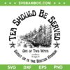 Tea Should Be Served SVG PNG, Sweet or in the Boston Harbor SVG, One of Two Ways SVG Tea Should Be Served SVG PNG, Sweet or in the Boston Harbor SVG, One of Two Ways SVG