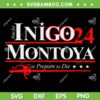 Bote for Inigo Montoya 2024 SVG PNG, The Princess Bride Inigo Montoya for President 2024 SVG