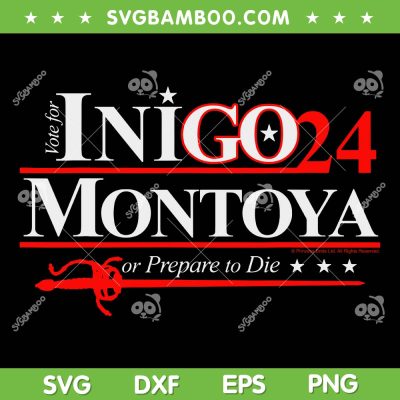 Bote for Inigo Montoya 2024 SVG PNG, The Princess Bride Inigo Montoya for President 2024 SVG Bote for Inigo Montoya 2024 SVG PNG, The Princess Bride Inigo Montoya for President 2024 SVG