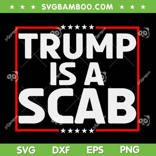 Trump Is A Scab Election SVG, Kamala Harris for President SVG PNG