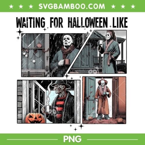 Waiting for Halloween Like PNG, Horror Movie Characters Waiting Halloween PNG, Funny Myers Jason Freddy Pennywise Coffee PNG