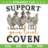 Support Your Local Coven SVG PNG, Funny Chicken Witch SVG, Girl Farm Lover DXF SVG PNG EPS Support Your Local Coven SVG PNG, Funny Chicken Witch SVG, Girl Farm Lover DXF SVG PNG EPS