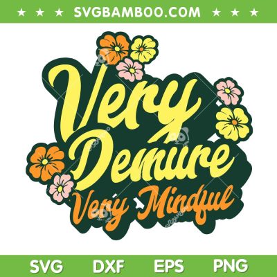 Funny Very Demure Very Mindful SVG, Trend Demure Mindful Ladies SVG, Retro Groovy Trending Quote DXF SVG PNG EPS Funny Very Demure Very Mindful SVG, Trend Demure Mindful Ladies SVG, Retro Groovy Trending Quote DXF SVG PNG EPS