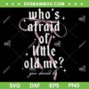 Who's Afraid of Little Old Me SVG, Taylor Swift The Tortured Poets Department SVG PNG