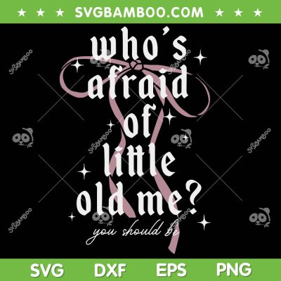 Who's Afraid of Little Old Me SVG, Taylor Swift The Tortured Poets Department SVG PNG