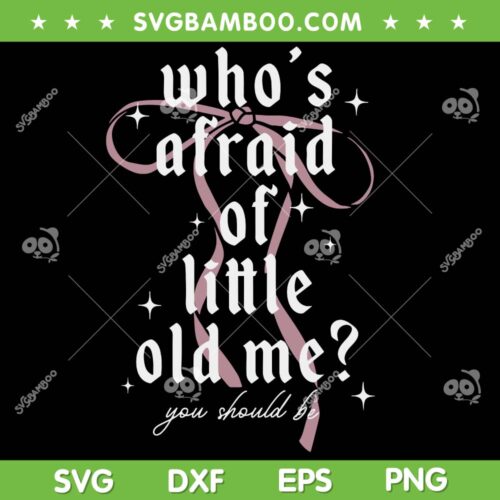 Who's Afraid of Little Old Me SVG, Taylor Swift The Tortured Poets Department SVG PNG