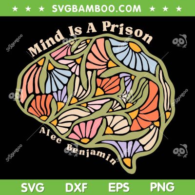 Mind Is A Prison Alec Benjamin SVG PNG, Groovy Floral Alec Benjamin SVG