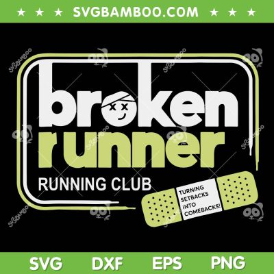 Broken Runner Running Club SVG, Turning Setbacks Meme SVG PNG Broken Runner Running Club SVG, Turning Setbacks Meme SVG PNG