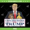 Cats and Ducks for Trump 2024 PNG, Trump for President PNG, Kittens and Ducks PNG