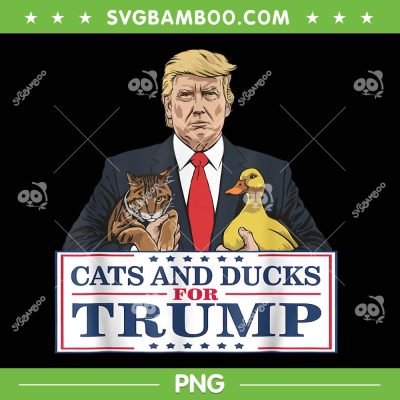 Cats and Ducks for Trump 2024 PNG, Trump for President PNG, Kittens and Ducks PNG