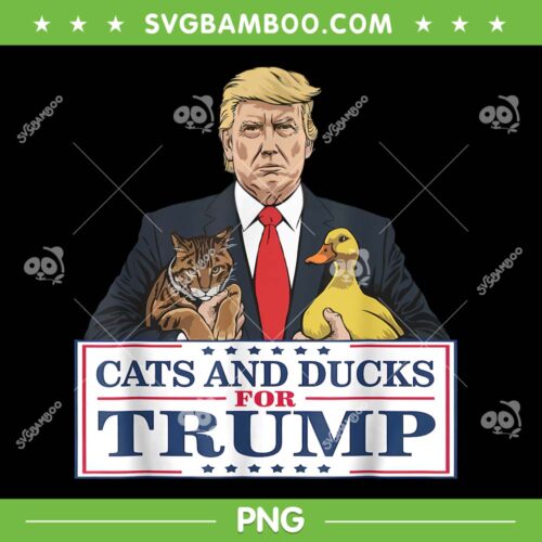 Cats and Ducks for Trump 2024 PNG, Trump for President PNG, Kittens and Ducks PNG