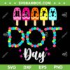 Dot Day 2024 Colorful SVG PNG, Happy Polka Dot Day SVG, Cream Dot Day DXF SVG PNG EPS